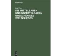 Die Mittelbaren Und Unmittelbaren Ursachen Des Weltkrieges
