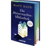 Die Mitternachtsbibliothek: Schmuckausgabe. Roman | Der SPIEGEL-Bestseller als exklusive Sonderausgabe mit Farbschnitt