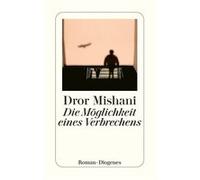 Die Mo¨glichkeit eines Verbrechens | Dror Mišani Dror MišaniDror Mišani (Auteur)