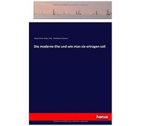 Die Moderne Ehe Und Wie Man Sie Ertragen Soll