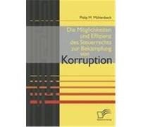 Die Möglichkeiten und Effizienz des Steuerrechts zur Bekämpfung von Korruption Mühlenbeck, Philip M. (Auteur)