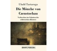 Die Mönche von Czenstochau: Verbrechen im Schatten des schlesischen Klosters