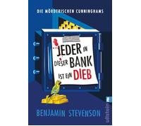Die mörderischen Cunninghams. Jeder in dieser Bank ist ein Dieb Ein Locked-Room-Krimi der Extraklasse - perfekt für Fans von Agatha Christie und cleveren Whodunit-Rätseln mit Humor - Benjamin Stevenso