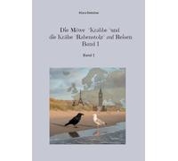 Die Möwe Krabbe und die Krähe Rabenstolz auf Reisen Band 1: Band 1 der tierischen Freundschaftsgeschichte voller Abenteuer