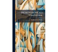 Die Monarchie als Staatsform.
