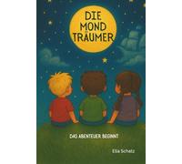 Die Mond Träumer: Das Abenteuer beginnt