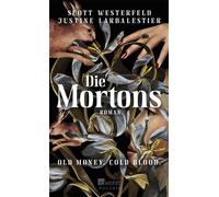 Die Mortons Old Money. Cold Blood. - Scott Westerfeld - Rowohlt E-Book - ebook (ePub) - Livre