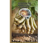 DIE MUCUNA UND NEUROLOGISCHE GESUNDHEIT: Ein natürlicher Ansatz zur Behandlung von Anfällen