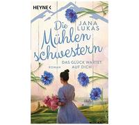 Die Mühlenschwestern - Das Glück Wartet Auf Dich