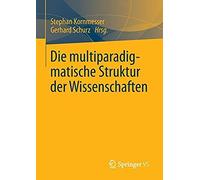 Die Multiparadigmatische Struktur Der Wissenschaften