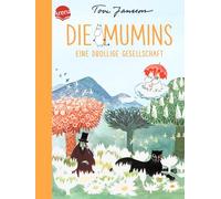 Die Mumins. Eine drollige Gesellschaft – Arena Verlag