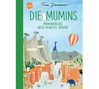 Die Mumins. Muminvaters wild bewegte Jugend