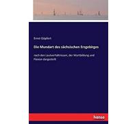 Die Mundart Des Sächsischen Erzgebirges