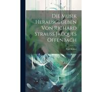 Die Musik Herausgegeben Von Richard Strauss Jacques Offenbach