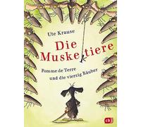 Die Muskeltiere - Pomme de Terre und die vierzig Räuber: Sehnsüchtig erwartet - Der neue Band der Muskeltiere - zum Vor- und Selberlesen