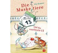 Die Muskeltiere und die verflixte 13: Die großen Abenteuer mit den Muskeltieren