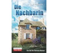 Die Nachbarin: Ein Patricia Duncan-Krimi