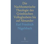 Die Nachhomerische Theologie des Grieshischen Volksglaubens uf Alexander