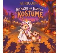 Die Nacht der Tausend Kostüme: Ein einfühlsames Halloween-Bilderbuch über die Angst vor dem Unbekannten, für Kinder ab 4 Jahren