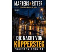 Die Nacht von Küppersteg: MARTENS & RITTER - Kuppersteg - Die Leverkusen-Krimis