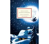 Die Nacht vor Weihnachten: Das berühmte, klassische Weihnachtsmärchen | Neu übersetzt und farbig illustriert | Einmalige Sonderausgabe.