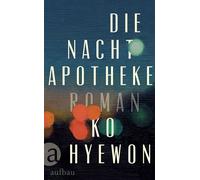 Die Nachtapotheke Roman - Ko Hyewon - Aufbau digital - ebook (ePub) - Livre