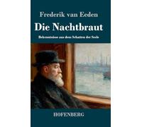 Die Nachtbraut: Bekenntnisse aus dem Schatten der Seele