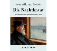 Die Nachtbraut: Bekenntnisse aus dem Schatten der Seele