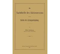 Die Nachtheile Des Aktienwesens Und Die Reform Der Aktiengesetzgebung