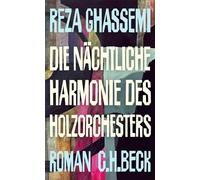 Die nächtliche Harmonie des Holzorchesters: Roman