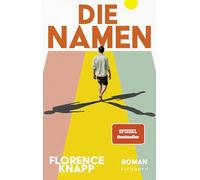 Die Namen: Roman. Drei Vornamen, drei Lebenswege. 'Eine tolle Geschichte, die mich gefesselt hat' Christine Westermann, WDR 2