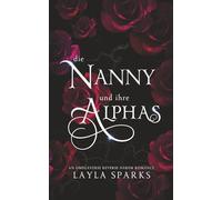 Die Nanny und ihre Alphas: Eine Omegaverse Reverse Harem Romanze