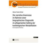 Die Narrative Anamnese Im Rahmen Einer Biographischen Diagnostik Im Pflegerischen Setting Der Kardiologischen Rehabilitation