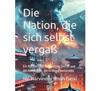 Die Nation, die sich selbst vergaß: Ein Roman über Erinnerung, Verrat und die Revolution, die in Nepal weiterlebt