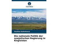 Die nationale Politik der sowjetischen Regierung in Kirgisistan