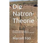 Die Natron-Theorie: Mit dem Rezept der unmöglichen Steinblöcke der Großen Pyramide von Gizeh