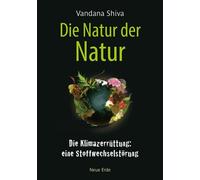 Die Natur der Natur Die Klimazerrüttung: eine Stoffwechselstörung - Vandana Shiva - Neue Erde - ebook (ePub) - Livre