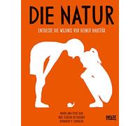 Die Natur: Entdecke die Wildnis vor deiner Haustür
