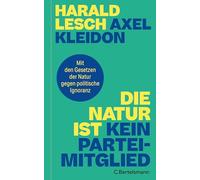 Die Natur ist kein Parteimitglied: Mit den Gesetzen der Physik gegen politische Ignoranz