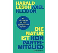 Die Natur ist kein Parteimitglied Mit den Gesetzen der Physik gegen politische Ignoranz - Harald Lesch - C.Bertelsmann Verlag - ebook (ePub) - Livre