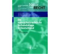 Die Naturschutzrechtliche Verbandsklage in Deutschland Alexander Schmidt, Marion Rosenbaum, Michael Zschiesche (Auteur)