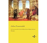 Die Naturwissenschaft In Ihrem Einfluß Auf Poesie, Religion, Moral Und Philosophie