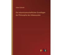 Die Naturwissenschaftlichen Grundlagen Der Philosophie Des Unbewussten