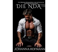 Die NDA: Eine Milliardärs-Liebesgeschichte, in der das Brechen der Regeln sie alles kosten könnte