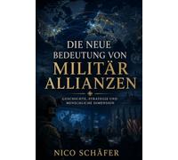 Die neue Bedeutung von Militärallianzen: Geschichte, Strategie und menschliche Dimension