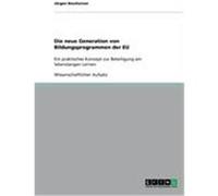 Die neue Generation von Bildungsprogrammen der EU Beschorner, Jürgen (Auteur)