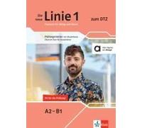Die neue Linie 1 zum DTZ: Prüfungstrainer mit Modelltests Deutsch-Test für Zuwanderer. Buch mit digitalen Extras