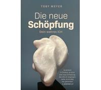 Die neue Schöpfung - Dein wahres ICH