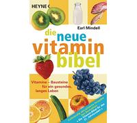Die neue Vitamin-Bibel: Vitamine - Bausteine für ein gesundes, langes Leben