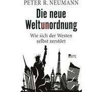 Die neue Weltunordnung | Peter R. Neumann Peter R. NeumannPeter R. Neumann (Auteur)